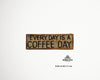 Holzschild "every day is a coffee day", 30x10x1 cm
