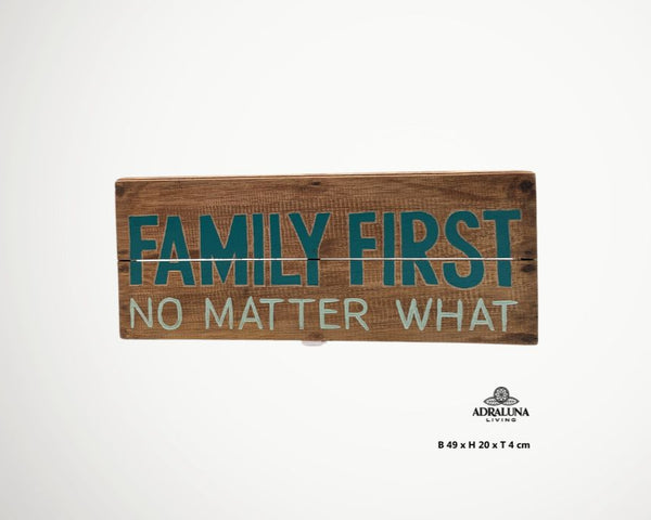 Holzschild "family first no matter what", 49x20x4 cm