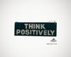 Holzschild "think positively", 30x10x1 cm