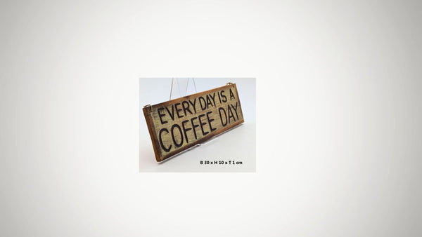 Holzschild "every day is a coffee day", 30x10x1 cm