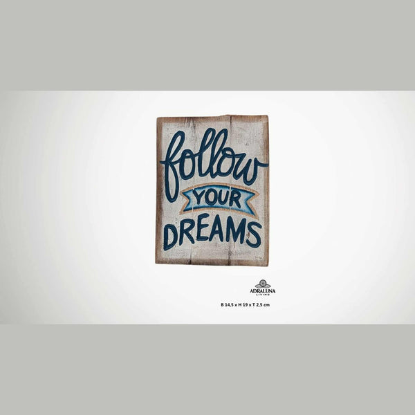 Holzschild "follow your dreams", 14,5x19x2,5 cm