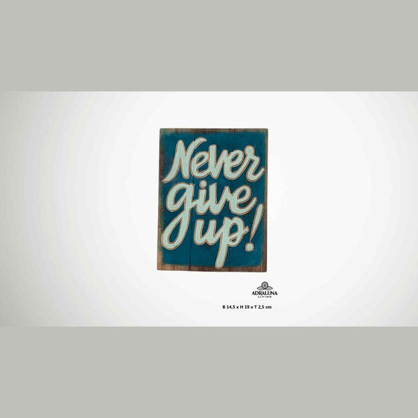 Holzschild "never give up", 14,5x19x2,5 cm