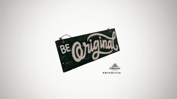 Holzschild "be original", 30x10x1 cm