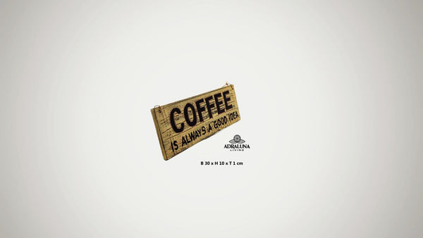 Holzschild "coffee is always a good idea", 30x10x1 cm