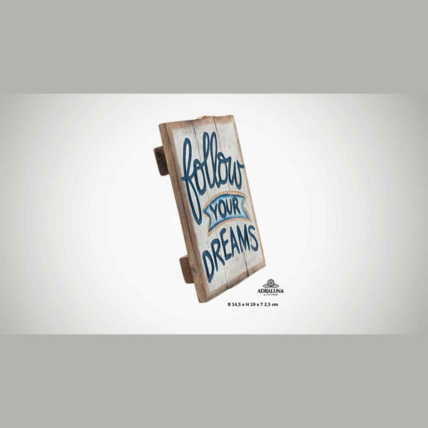 Holzschild "follow your dreams", 14,5x19x2,5 cm