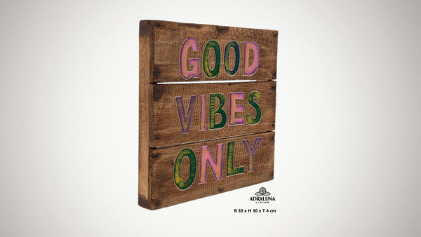 Holzschild "good vibes only", 30x30x4 cm