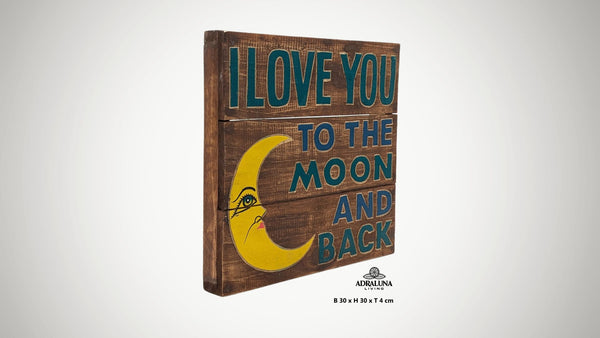 Holzschild "i love you to the moon and back", 30x30x4 cm