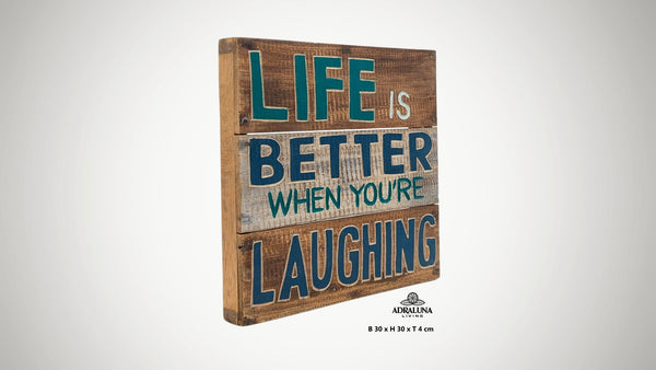 Holzschild "life is better when you`re laughing", 30x30x4 cm