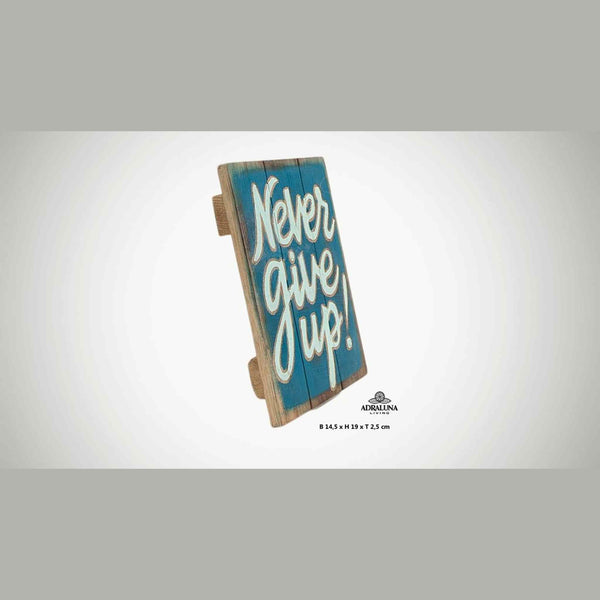 Holzschild "never give up", 14,5x19x2,5 cm