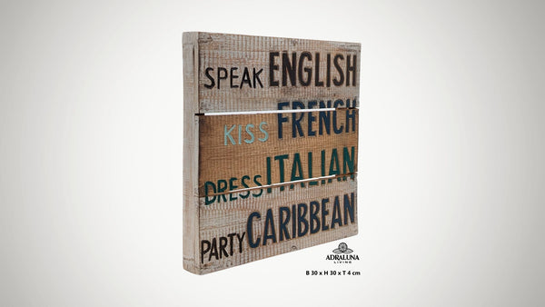 Holzschild "speak english, kiss french, dress italian, party caribbean", 30x30x4 cm