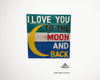 Holzschild mit Spruch "i love you to the moon and back", handgefertigt und einzigartig, 50x50x1 cm