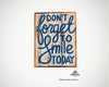 Holzschild - dont forget to smile today - 14,5x19x2,5