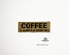 Holzschild mit Spruch "coffee is always a good idea", handgefertigt und einzigartig, 30x10x1 cm
